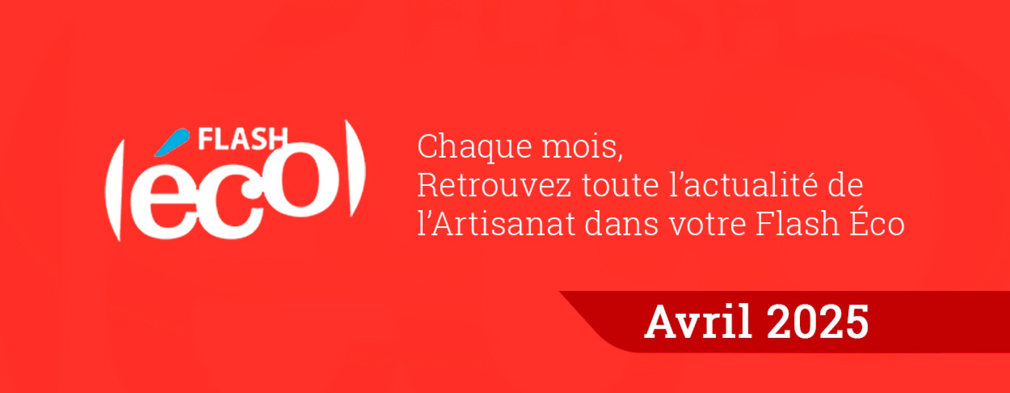 Bandeau Flash Éco - Avril 2025
