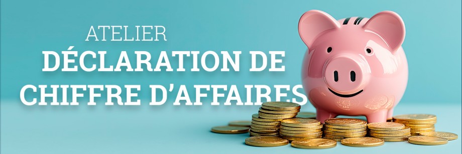 Visuel illustrant l'atelier déclaration de chiffre d'affaires