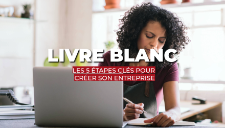 Visuel Livre blanc 5 étapes clés Création d'entreprise