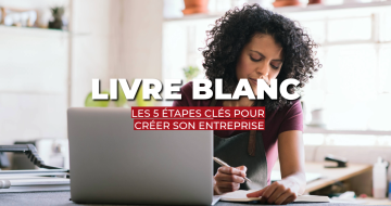 Visuel Livre blanc 5 étapes clés Création d'entreprise